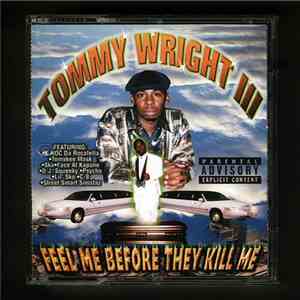 Tommy Wright III - Feel Me Before They Kill Me album flac