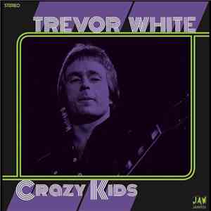 Trevor White  - Crazy Kids album flac