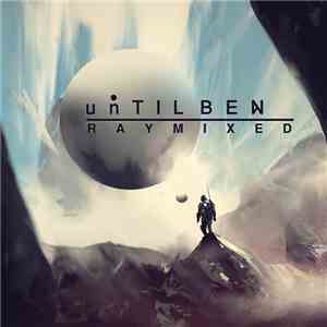 unTIL BEN - Raymixed album flac
