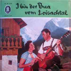 Uschi Und Otto Biersack U. Alfons Bauer Und Seine Fröhlichen Musikanten - I Bin Der Bua Vom Loisachtal album flac