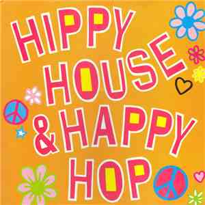 Various - Hippy House & Happy Hop album flac