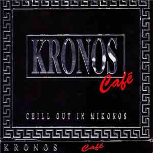 Various - Kronos Café Chill Out In Mikonos album flac