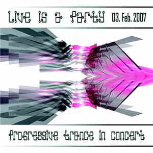 Various - Live Is A Party - Progressive Trance In Concert album flac