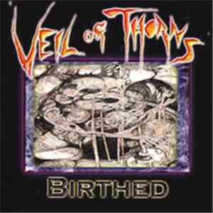 Veil Of Thorns - Birthed album flac
