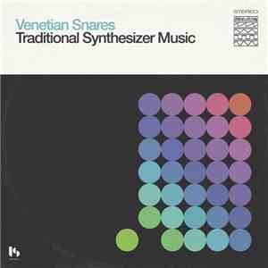 Venetian Snares - Traditional Synthesizer Music album flac
