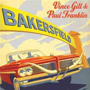 Vince Gill & Paul Franklin - Bakersfield album flac