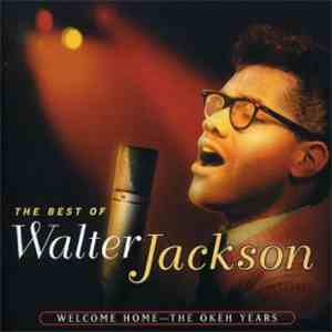 Walter Jackson - The Best Of Walter Jackson: Welcome Home - The Okeh Years album flac