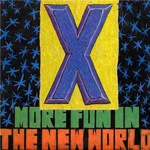 X  - More Fun In The New World album flac