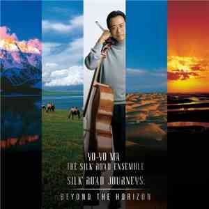 Yo-Yo Ma, The Silk Road Ensemble - Silk Road Journeys: Beyond The Horizon album flac