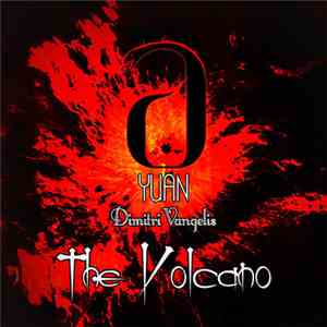 Yuan & Dimitri Vangelis - Volcano (More Lava Extended Mix) album flac
