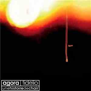 Agora Fidelio - Une Histoire De Chair album flac