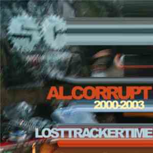 Al Corrupt - Lost Tracker Time (2000-2003) album flac