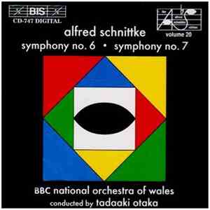 Alfred Schnittke - BBC National Orchestra Of Wales, Otaka - Symphony No. 6 · Symphony No. 7 album flac
