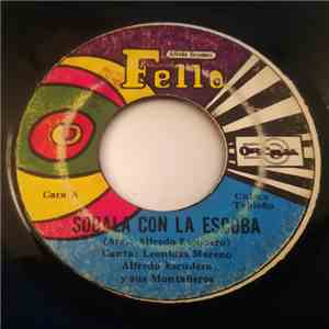 Alfredo Escudero Y Sus Montañeros - Sobala Con La Escoba / El Acordeon De La Montaña album flac