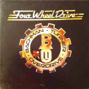 Bachman-Turner Overdrive - Four Wheel Drive album flac