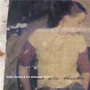 Blake Thomas & The Downtown Brown - Real Like Theater album flac