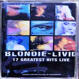 Blondie - Livid - 17 Greatest Hits Live album flac