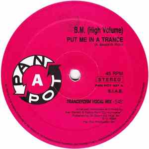B.M. (High Volume) - Put Me In A Trance album flac