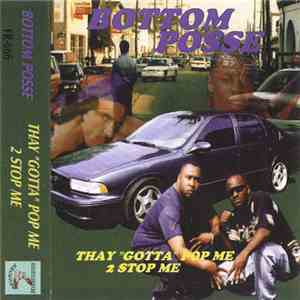 Bottom Posse - Thay "Gotta" Pop Me 2 Stop Me album flac