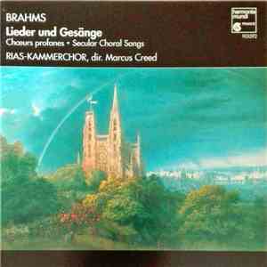 Brahms - RIAS-Kammerchor Dir. Marcus Creed - Lieder Und Gesänge (Chœurs Profanes • Secular Choral Songs) album flac