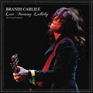 Brandi Carlile - Late Morning Lullaby (Live) album flac