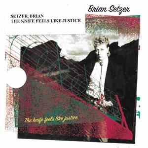 Brian Setzer - The Knife Feels Like Justice album flac