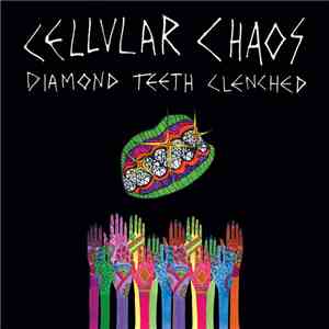 Cellular Chaos - Diamond Teeth Clenched album flac