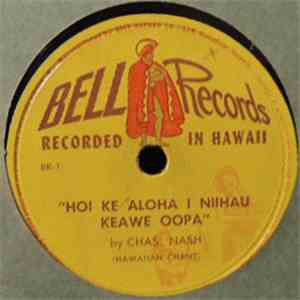 Chas. Nash - Hoi Ke Aloha I Niihau Keawe Oopa / Wahine Hololio album flac