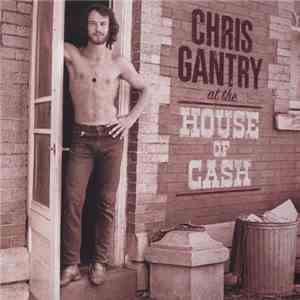 Chris Gantry - At The House Of Cash album flac
