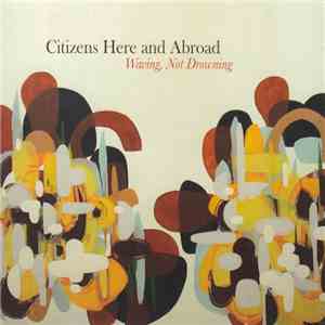 Citizens Here And Abroad - Waving, Not Drowning album flac