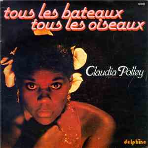 Claudia Polley - Tous Les Bateaux Tous Les Oiseaux album flac