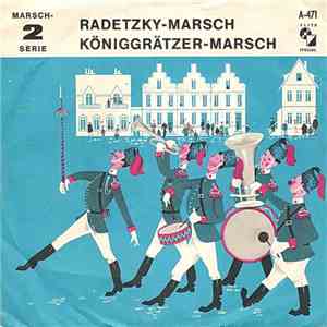 Das Große Teutonia-Blasorchester - Radetzky-Marsch / Königgrätzer Marsch album flac
