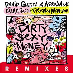 David Guetta & Afrojack Feat. Charli XCX & French Montana - Dirty Sexy Money (Remixes) album flac