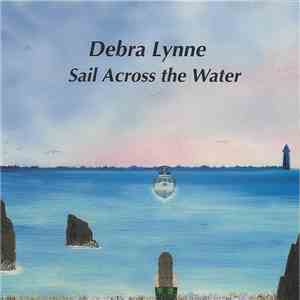 Debra Lynne - Sail Across The Water album flac
