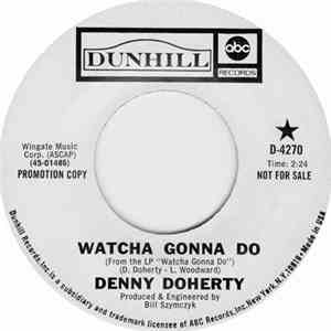 Denny Doherty - Watcha Gonna Do / Gathering The Words album flac