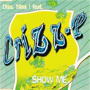 Diss. Miss! Feat. Crizz-P - Show Me album flac