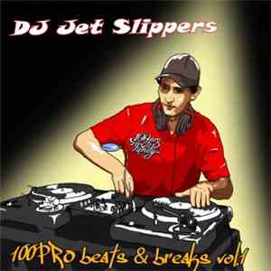 DJ Jet Slippers - 100PRO Beats & Breaks Vol.1 album flac