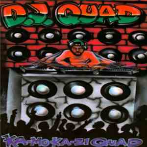 D.J. Quad - Ka-Mo-Ka-Zi Quad album flac