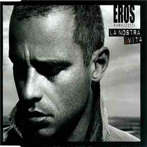Eros Ramazzotti - La Nostra Vita album flac