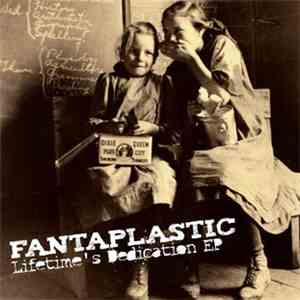 Fantaplastic - Lifetime's Dedicaton E.P. album flac