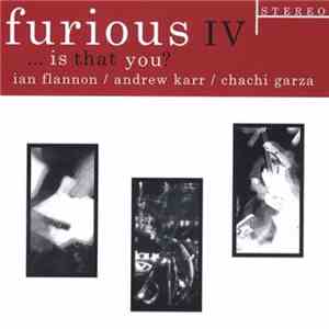 Furious IV - ...Is That You? album flac
