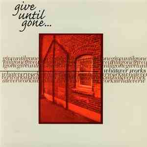 Give Until Gone - Whatever Works album flac