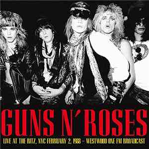 Guns N' Roses - Live At The Ritz, NYC February 2 1988 - Westwood One FM Broadcast album flac