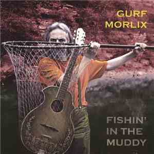 Gurf Morlix - Fishin' In The Muddy album flac