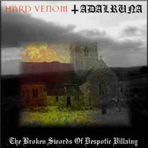 Hard Venom / Adalruna - The Broken Swords Of Despotic Villainy album flac