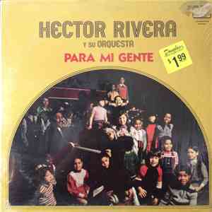 Hector Rivera Y Su Orquesta - Para Mi Gente album flac