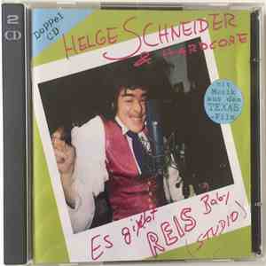 Helge Schneider & Hardcore - Es Gibt Reis Baby album flac