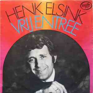 Henk Elsink - Vrij Entree album flac