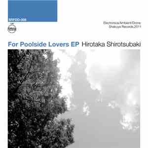 Hirotaka Shirotsubaki - For Pool Side Lovers EP album flac