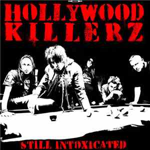 Hollywood Killerz - Still Intoxicated album flac